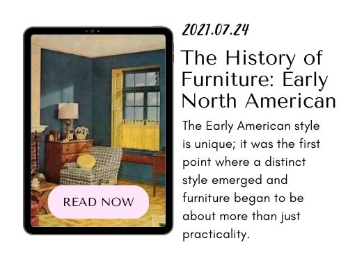210724 - The History of Furniture Early North American - Blog Post Kaliuda Gallery Bali