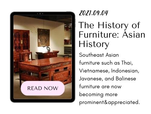 210904 - The History of Furniture - Asian History - Blog Post kaliuda Gallery Bali