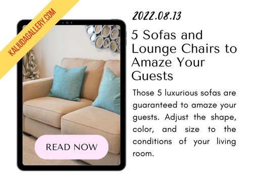 220813 - 5 Sofas and Lounge Chairs to Amaze Your Guests - Blog KALIUDA Gallery Bali