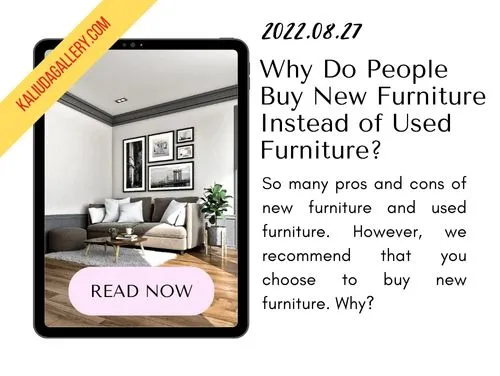 220827 - Why Do People Buy New Furniture Instead of Used Furniture - Blog Kaliuda Gallery Bali